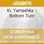 Kc Yamashita - Bottom Turn cd