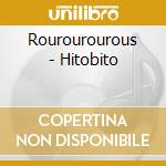 Rourourourous - Hitobito cd