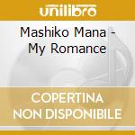 Mashiko Mana - My Romance cd
