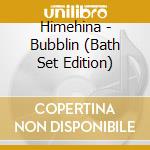Himehina - Bubblin (Bath Set Edition) cd