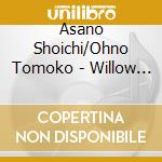 Asano Shoichi/Ohno Tomoko - Willow Green. Flower Red cd