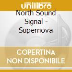North Sound Signal - Supernova cd