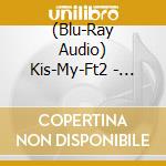 (Blu-Ray Audio) Kis-My-Ft2 - Kis-My-Ft2 -For Dear Life (2 Blu-Ray) cd