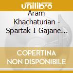 Aram Khachaturian - Spartak I Gajane - Sjuity Iz Baletov cd musicale di Aram Khachaturian