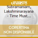 Subramaniam, Lakshminarayana - Time Must Be Changed - Jazz Meetings In cd musicale di Subramaniam, Lakshminarayana