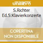 S.Richter Ed.5:Klavierkonzerte cd
