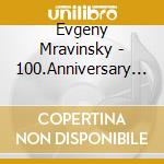 Evgeny Mravinsky - 100.Anniversary Ed.1-5 (5 Cd) cd