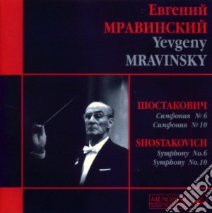 Dmitri Shostakovich - Mravinsky Edition - Symphonies Nos.6 & 10 cd musicale di Sciostakovic Dmitri