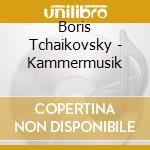 Boris Tchaikovsky - Kammermusik cd