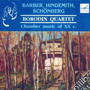 Barber Samuel / Hindemith Paul - Quartetto Per Archi Op.11 - Chamber Music Of Xx Century - Borodin Quartet cd musicale di Barber Samuel / Hindemith Paul