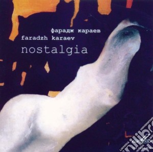 Faradzh Karaev - Nostalgia, Sonata For Two Players, Tristessa I, 1971(2 Cd) cd musicale di Karaev Faradzh