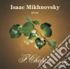 Fryderyk Chopin - Isaac Mikhnovsky Plays Chopin, Recital cd