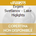 Evgeni Svetlanov - Lake Higlights cd