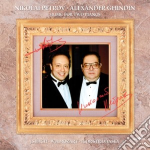 Nikolai Petrov / Alexander Ghindin: Music For Two Pianos cd musicale di Bach Johann Sebastian / Mozart Wolfgang Amadeus