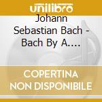 Johann Sebastian Bach - Bach By A. Knyazev & J. Guillou cd