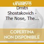 Dmitri Shostakovich - The Nose, The Gamblers (2 Cd) cd musicale di Dmitri Sciostakovic