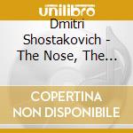 Dmitri Shostakovich - The Nose, The Gamblers (2 Cd) cd