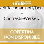 Decruck/Ravel/Rachmaninoff/Denisov/Poulenc - Contrasts-Werke Fur Saxophon & Klavier cd