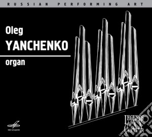 Oleg Yanchenko: Legends Of The XX Century cd musicale di Bach Johann Sebastian / Khagagortyan Eduard