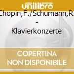 Chopin,F./Schumann,R. - Klavierkonzerte cd