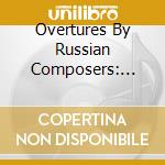 Overtures By Russian Composers: Glinka, Borodin, Rimsky-Korssakov, Mussorgsky cd musicale di Glinka/Borodin/Rimsky