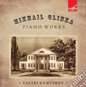 Mikhail Glinka - Piano Works - Opere Per Pianoforte cd musicale di Glinka Mikhail