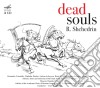 Rodion Shchedrin - Dead Souls (anime Morte, Scene Poema Di Gogol) (2 Cd) cd