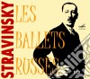 Igor Stravinsky - Les Ballets Russes: L'Uccello Di Fuoco, Petrushka, La Sagra Della Primavera cd