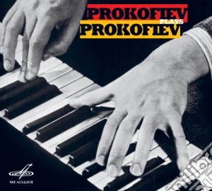 Sergei Prokofiev - Prokofiev Plays Prokofiev cd musicale di Prokofiev Sergei