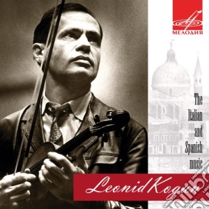 Leonid Kogan: Italian And Spanish Music - Kogan Leonid Vl/andrei Mytnik, Naum Valter, Pianoforte cd musicale di Leonid Kogan: Italian And Spanish Music