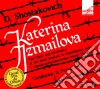Dmitri Shostakovich - Katerina Izmailova (Opera In 4 Atti, Op.114) (3 Cd) cd