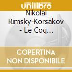 Nikolai Rimsky-Korsakov - Le Coq D'Or (2 Cd) cd