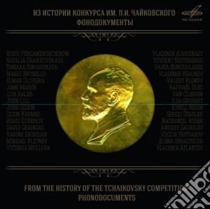 Pyotr Ilyich Tchaikovsky - From The History Of The Tchaikovsky Competition - Phonodocuments (10 Cd) cd musicale di Tchaikovsky