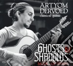 Artyom Dervoed: Ghosts & Shadows - Music Of Spain