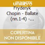 Fryderyk Chopin - Ballate (nn.1-4) - Arthur Ancelle Plays Chopin & Dutilleux cd