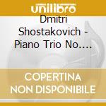 Dmitri Shostakovich - Piano Trio No. 2 In E Minor, Piano Quintet In G Minor cd