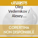Oleg Vedernikov / Alexey Goribol: Shostakovich, Desyatnikov, Shchedrin cd musicale di Dmitri Shostakovich