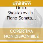 Dmitri Shostakovich - Piano Sonata No.2, 24 Preludes, Aphorisms cd musicale di Dmitri Shostakovich