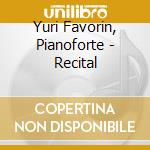 Yuri Favorin, Pianoforte - Recital cd