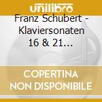 Franz Schubert - Klaviersonaten 16 & 21 (2 Cd) cd