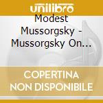 Modest Mussorgsky - Mussorgsky On The Strings cd musicale di Modest Mussorgsky
