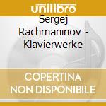 Sergej Rachmaninov - Klavierwerke cd musicale di Sergej Rachmaninov