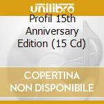 Profil 15th Anniversary Edition (15 Cd) cd