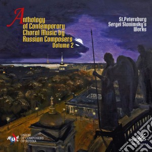 Sergei Slonimsky - Anthology Of Contemporary Choral Music By Russian Composers Vol 2 cd musicale