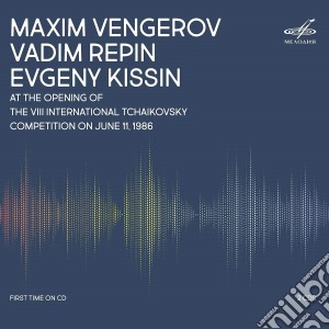 Maxim Vengerov / Vadim Repin / Evgeny Kissin - Opening Of The VIII International Tchaikovski Competition (2 Cd) cd musicale