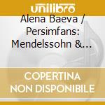 Alena Baeva / Persimfans: Mendelssohn & Schumann Violin Concertos cd