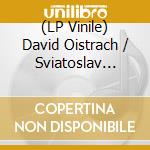 (LP Vinile) David Oistrach / Sviatoslav Richter - David David Oistrakh Vol. 2 lp vinile di David Oistrakh : Richter