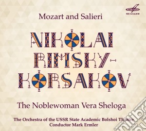 Nikolai Rimsky-Korsakov - Mozart And Salieri, The Noblewoman Vera Sheloga cd musicale di Mozart E Salieri