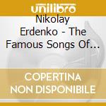 Nikolay Erdenko - The Famous Songs Of Russian Gypsies cd musicale di Nikolay Erdenko