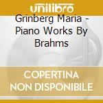 Grinberg Maria - Piano Works By Brahms cd